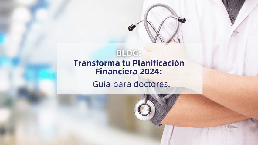 Guía de planificación financiera para médicos en 2024